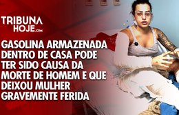Gasolina armazenada dentro de casa pode ter sido causa da morte de homem no Farol