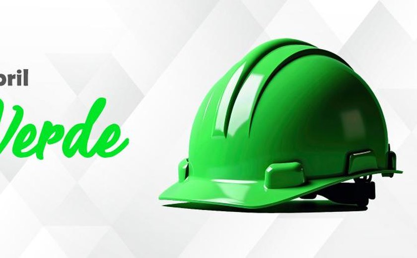 Movimento Abril Verde encerra campanha com seminário sobre saúde e segurança do trabalho no dia 28