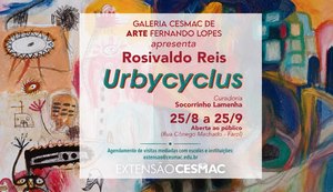 Galeria Cesmac de Arte Fernando Lopes abre exposição 'Urbycyclus', de Rosivaldo Reis
