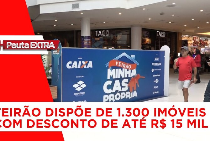 Pauta Extra - Feirão Minha Casa Própria
