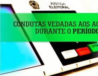 Evento vai reforçar condutas vedadas a agentes públicos em período eleitoral