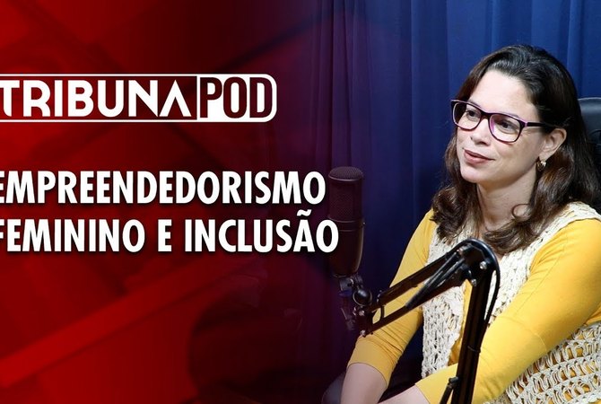 Empreendedorismo feminino e inclusão