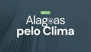 Inscrições para o Selo Alagoas pelo Clima 2026 são prorrogadas até setembro
