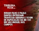 Renan Filho e Paulo Dantas entregam duplicação da BR-101 em São Miguel dos Campos