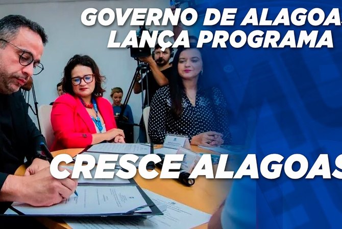 Governo do Estado lança o Programa Cresce Alagoas