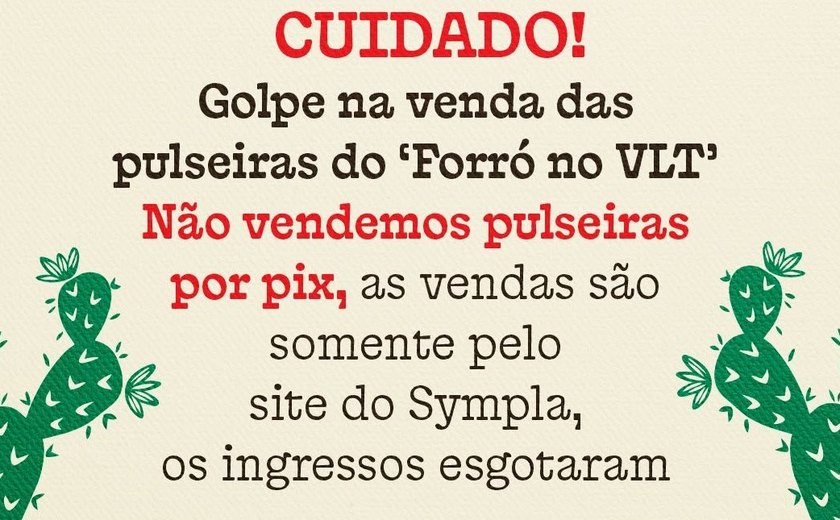 CBTU alerta para venda falsa de pulseiras do Forró no VLT 2026 via WhatsApp e Pix