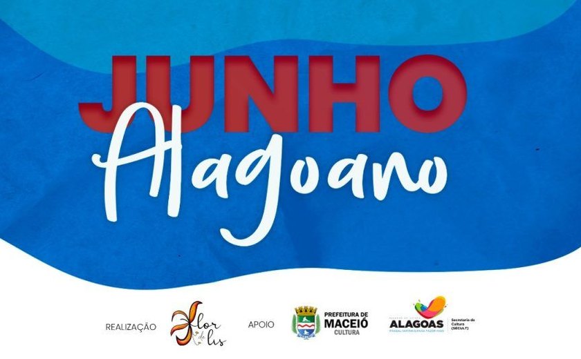 Junho Alagoano traz o melhor da diversidade cultural do Estado