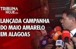 Lançada campanha Maio Amarelo em Alagoas