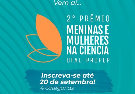 Prêmio Meninas e Mulheres na Ciência vai destacar 72 nomes da Ufal