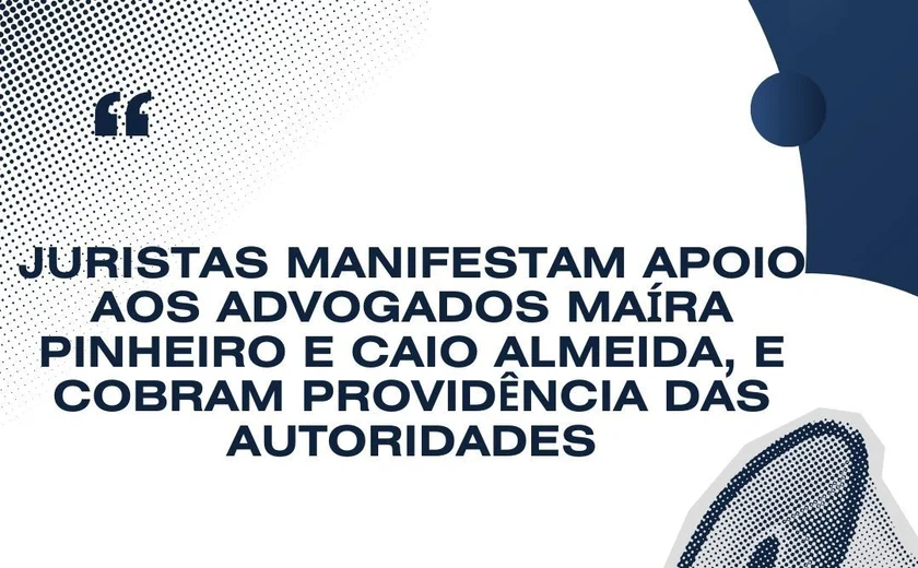 Juristas manifestam apoio a advogados e cobram providências das autoridades