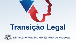 Campanha 'Transição Legal' chegou a mais de 40% dos municípios de AL