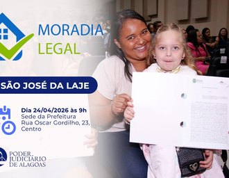 Judiciário entrega 314 títulos de propriedade gratuitos nesta sexta (24), em São José da Laje