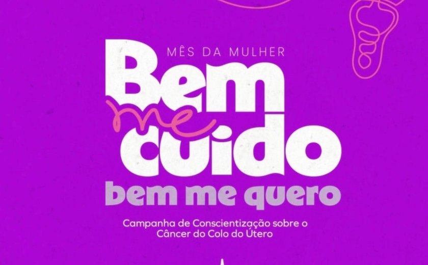 Março Lilás: Saúde inicia campanha de prevenção ao câncer de colo do útero
