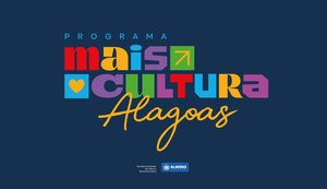Secult divulga resultado preliminar do Programa Mais Cultura Alagoas