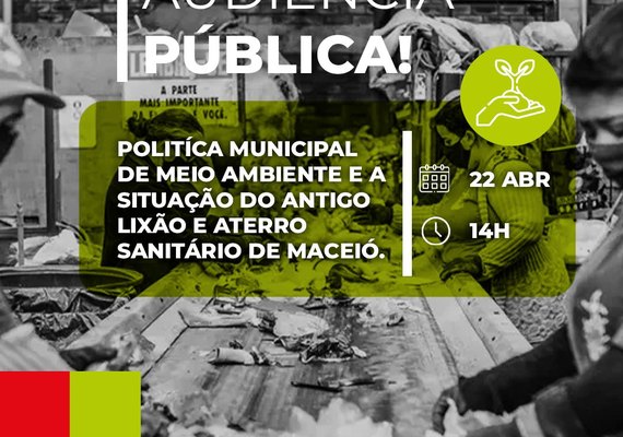 Audiência pública discute política ambiental e situação do antigo lixão de Maceió