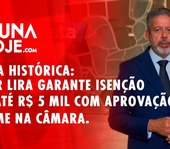 Arthur Lira conquista aprovação da isenção do IR até R$ 5 mil