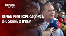 Renan cobra JHC por aplicação de R$ 117 milhões do Iprev de Maceió