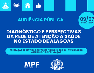 MPF e MP/AL promovem audiência pública para discutir situação da rede de saúde em Alagoas