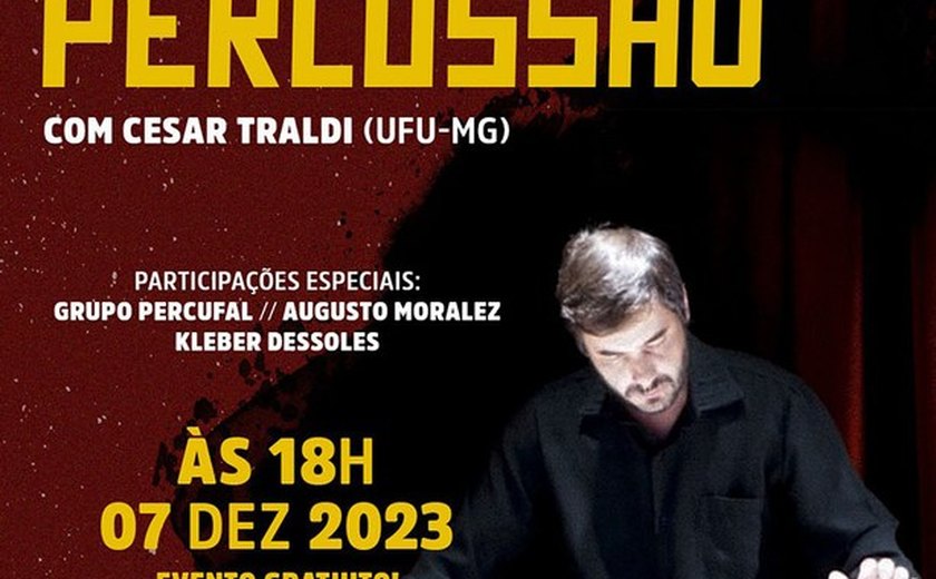 Ufal e federal de Uberlândia promovem concerto de Percussão com Cesar Traldi