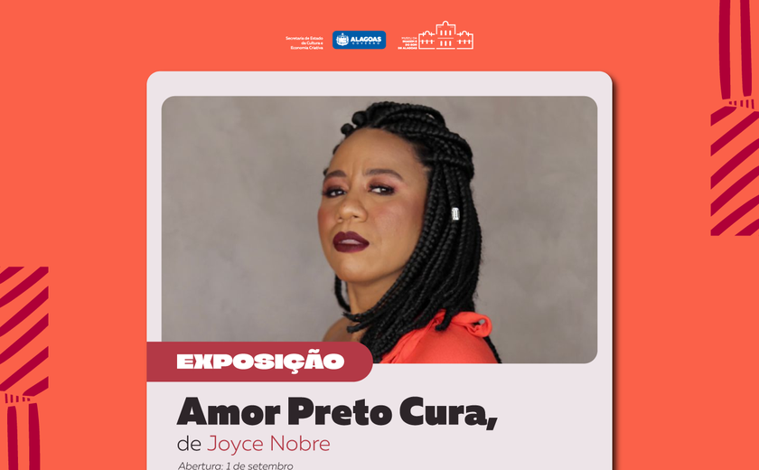 Museu da Imagem e do Som de Alagoas apresenta a exposição 'Amor Preto Cura'