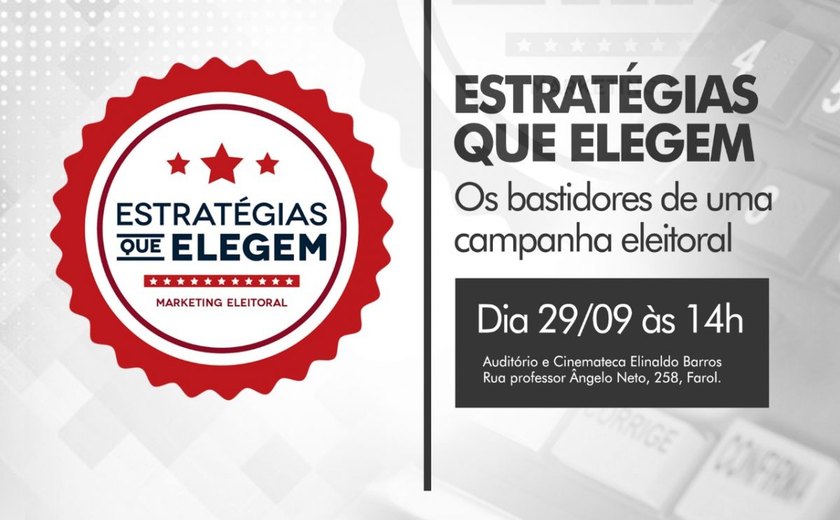 Com grandes profissionais, evento oferece estudo sobre estratégias de marketing eleitoral