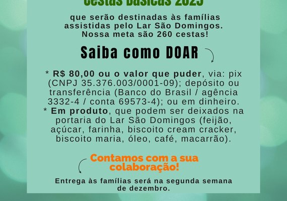 Campanha arrecada doações para montagem de 260 cestas básicas do Lar São Domingos