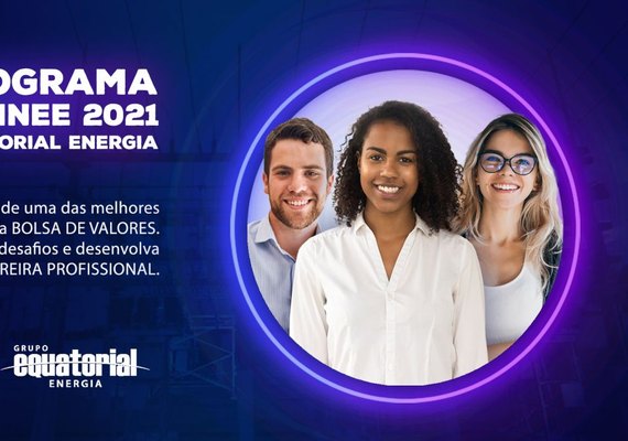 Inscrições para o programa de Trainee do Grupo Equatorial