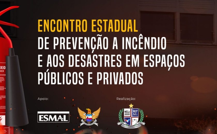 MP/AL promoverá encontro estadual de prevenção a incêndio em espaços públicos e privados