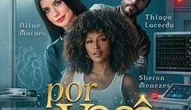 Tudo sobre 'Por Você': sinopse, elenco e mais da substituta de 'Coração Acelerado'