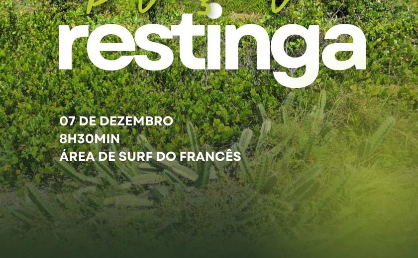 Ambientalistas e moradores da praia do Francês realizam abraço simbólico em defesa da Restinga