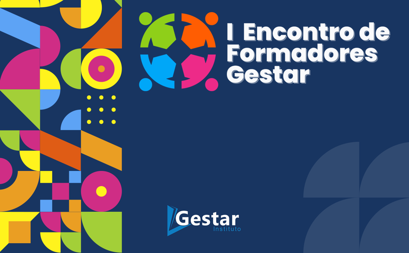 Instituto Gestar promove o I Encontro de Formadores na próxima quinta-feira (30)