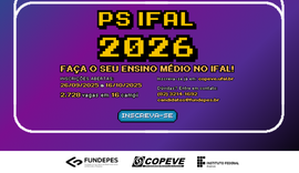 Ifal oferta 2.728 vagas para o Ensino Médio Integrado no PS 2026