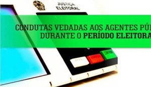Evento vai reforçar condutas vedadas a agentes públicos em período eleitoral
