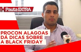 Pauta Extra - Procon Alagoas na Black Friday