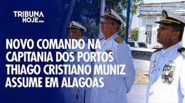 Thiago Cristiano Muniz assume o comando da Capitania dos Portos de Alagoas