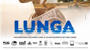 Documentário 'Quilombo Lunga e as Batukadeiras de Cabo Verde' será lançado na Festa do Meado de Agosto