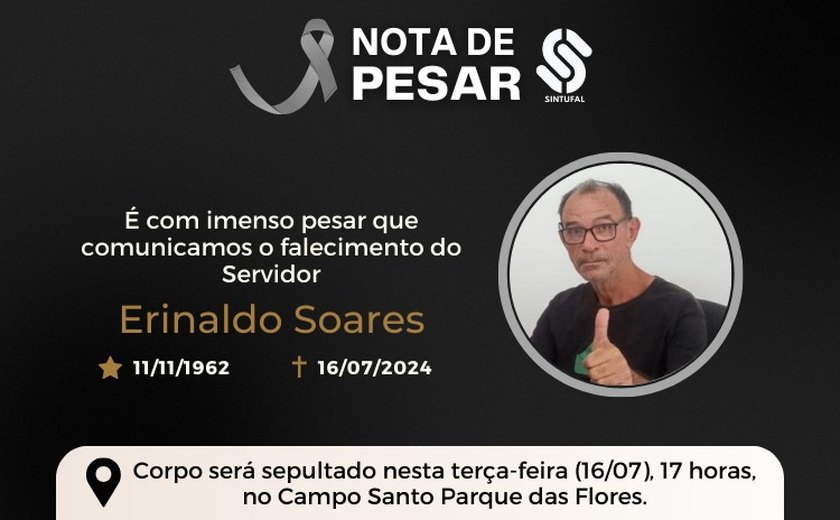 Sintufal comunica o falecimento do servidor Erinaldo Soares