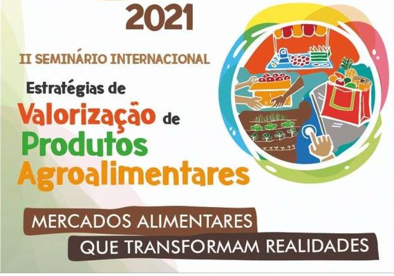 Seminário internacional discute valorização de produtos agroalimentares