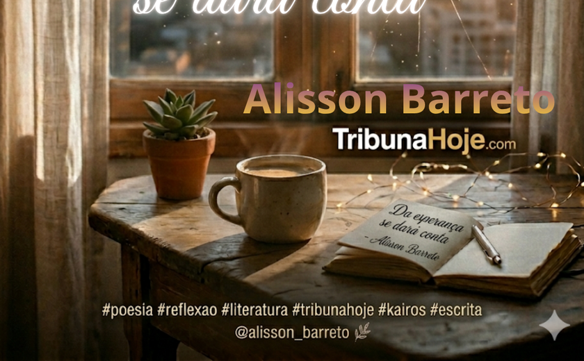 Da esperança se dará conta