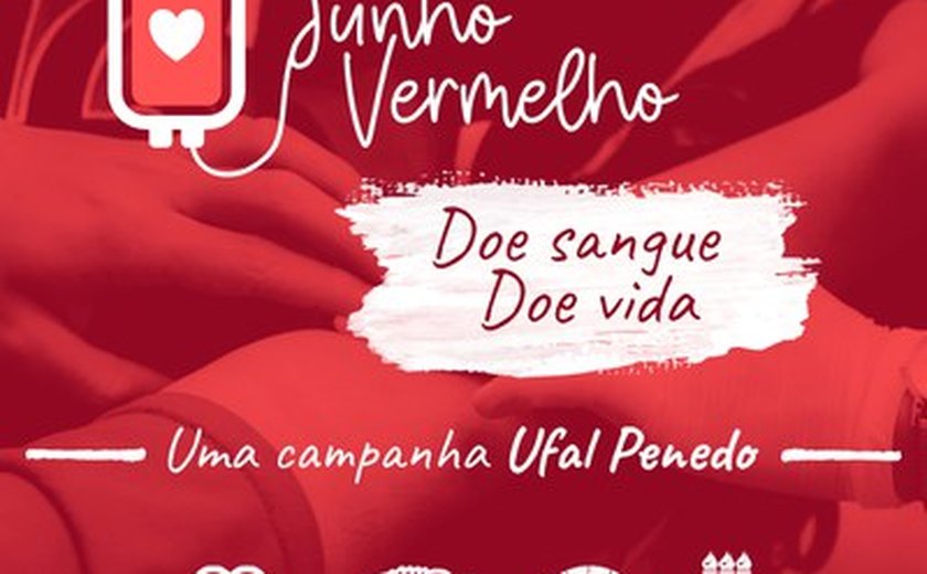 Junho vermelho: Ufal Penedo faz campanha para doação de sangue