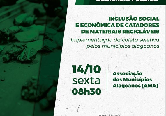 Audiência discutirá priorização de cooperativas na realização da coleta seletiva pelos municípios em AL