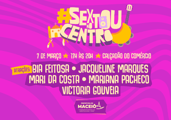 Sextou no Centro celebra Mês da Mulher com programação especial
