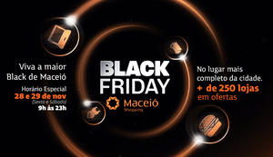 Maceió Shopping amplia horário no final de semana da Black Friday
