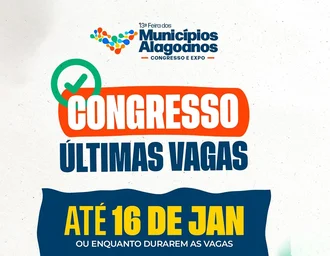 Inscrições para o Congresso dos Municípios encerram nesta sexta-feira (16)