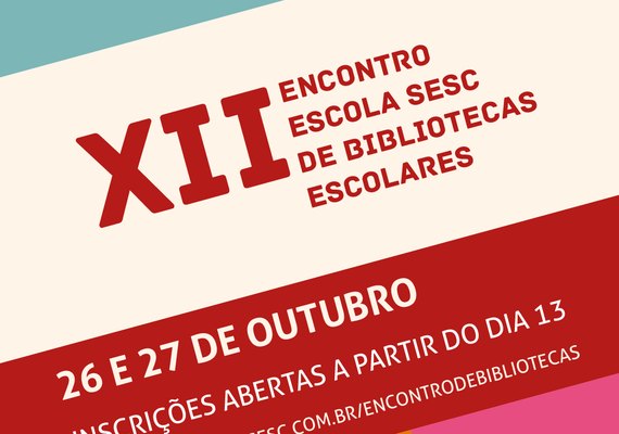 Últimos dias de inscrições para o XII Encontro Escola Sesc de Bibliotecas Escolares
