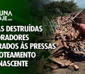 Casas destruídas e moradores retirados às pressas do loteamento Sol Nascente