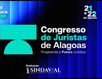 Sindav/AL promove grande encontro para discutir o presente e o futuro do Direito