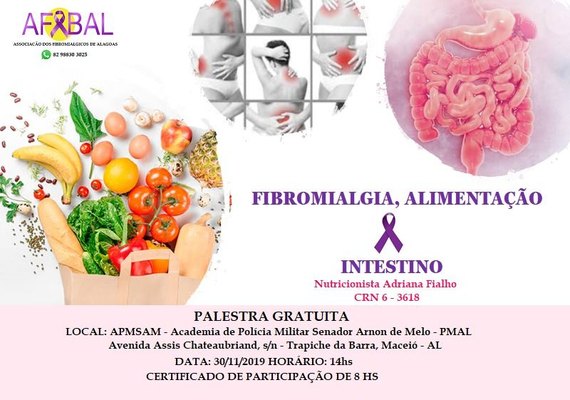 Associação dos Fibromiálgicos promove palestra Fibromialgia, Alimentação & Intestino