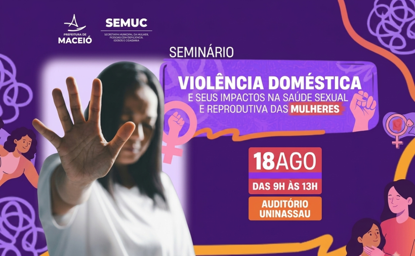 Seminário debate violência doméstica e impactos na saúde das mulheres
