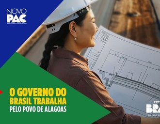 Campanha mostra como Novo PAC levou água ao semiárido de Alagoas e facilitou escoamento da produção